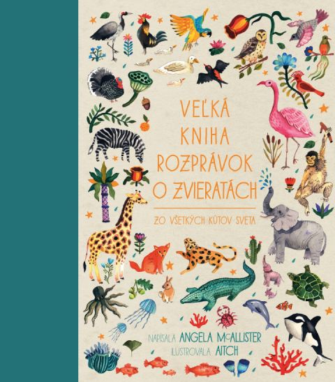 Veľká kniha rozprávok o zvieratách zo všetkých kútov sveta