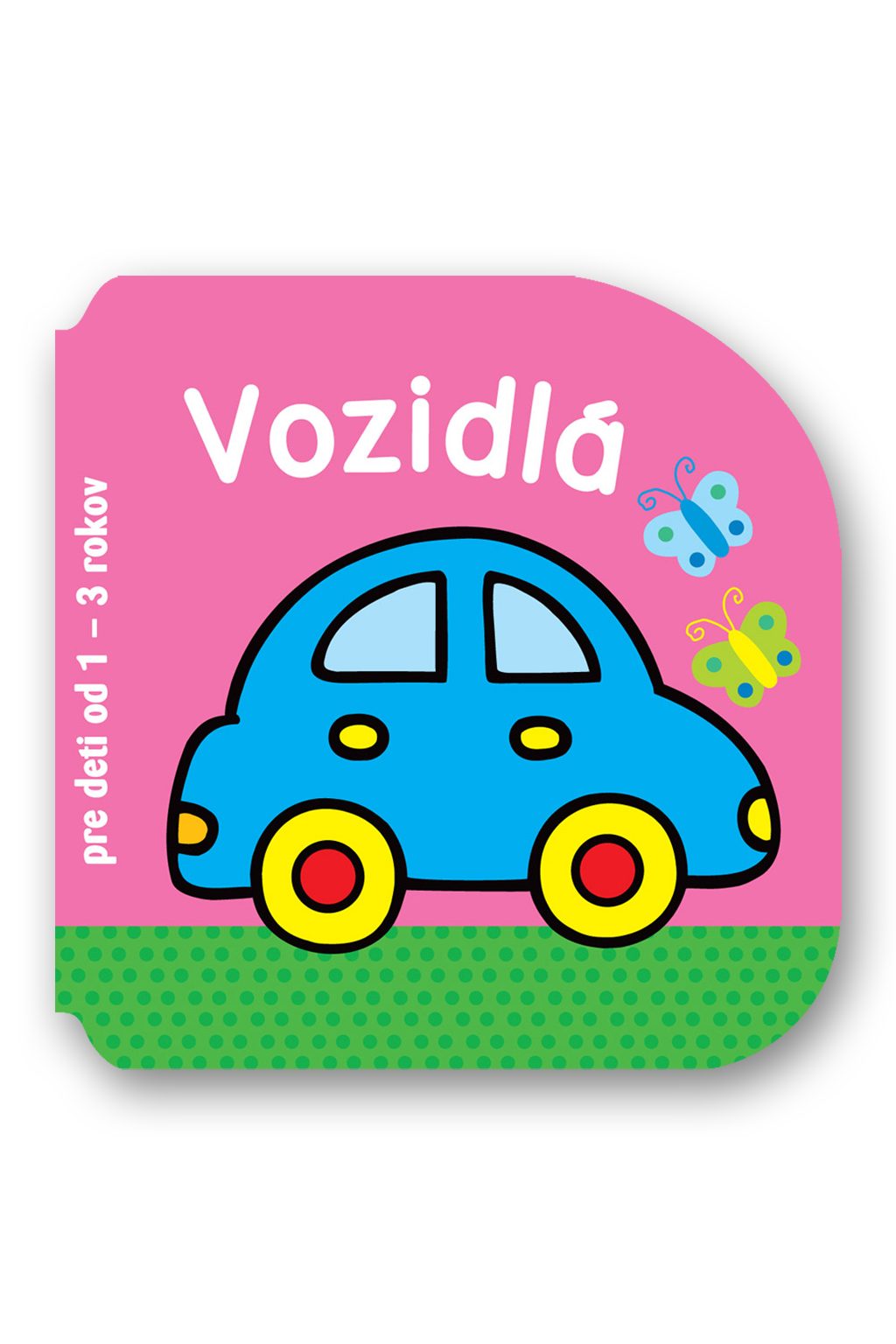 Pre deti od 1 do 3 rokov – Vozidlá