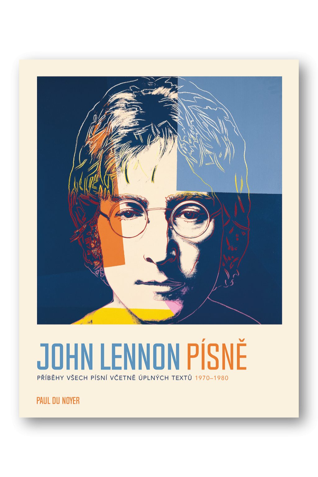 JOHN LENNON PÍSNĚ Příběhy všech písní včetně úplných textů 1970-80
